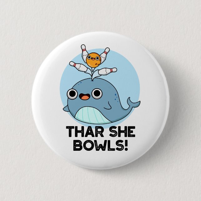 Thar She Bowls Funny Whale Bowling Pun  6 Cm Round Badge (Front)