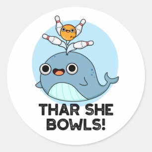Thar She Bowls Funny Whale Bowling Pun  Classic Round Sticker