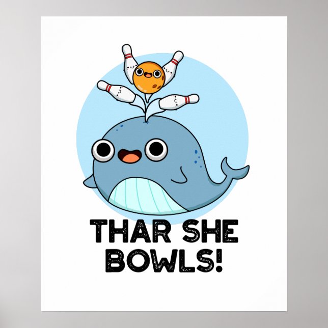 Thar She Bowls Funny Whale Bowling Pun  Poster (Front)