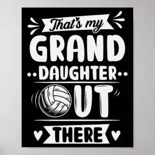 That39s My Granddaughter Out There Volleyball For  Poster