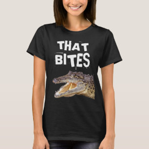 THAT BITES FUNNY ALLIGATOR T-Shirts