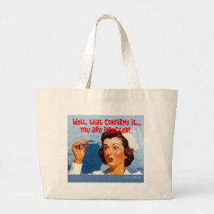 That Confirms it - You ARE Infected! Large Tote Bag