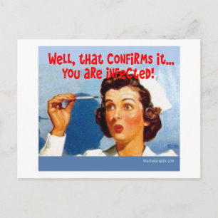 That Confirms it - You ARE Infected! Postcard
