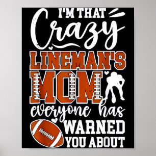 That Crazy Linemans Mum Funny Football Mother Poster
