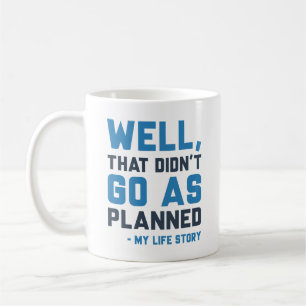 That Didn’t Go As Planned Coffee Mug