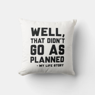 That Didn’t Go As Planned Cushion