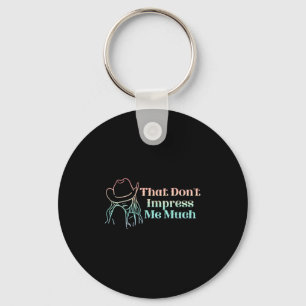 That Don't Impress Me Much Apparel Key Ring
