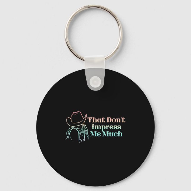 That Don't Impress Me Much Apparel  Key Ring (Front)