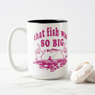 That Fish Was So Big - Funny Fishing Quote  Two-Tone Coffee Mug