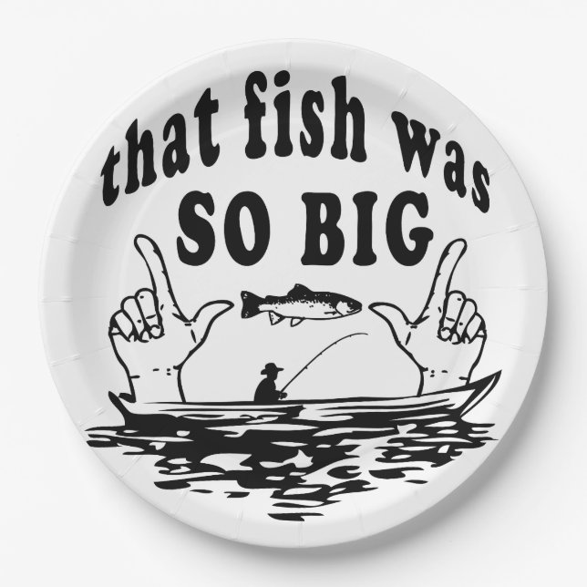 That fish was so big paper plate (Front)