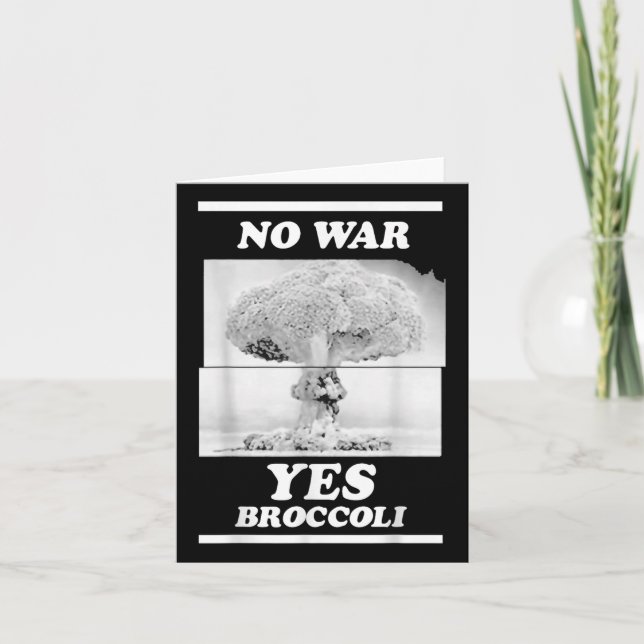 That Go Hard No War Yes Broccoli  Card (Front)