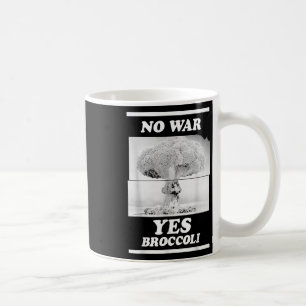 That Go Hard No War Yes Broccoli Coffee Mug