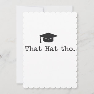 That Hat Tho Funny Family Friends Graduation Holiday Card