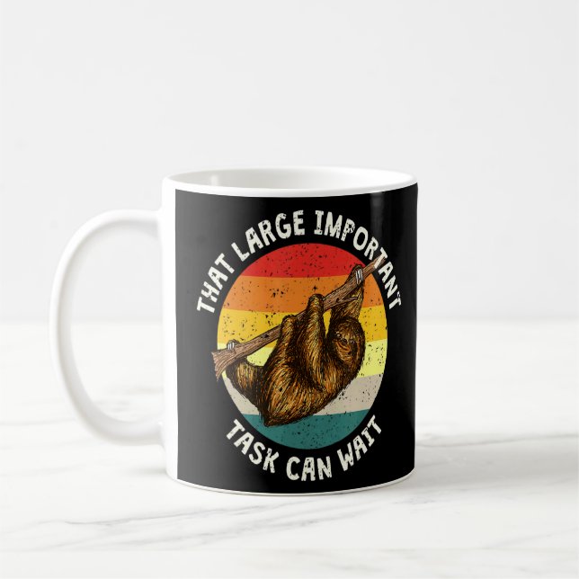 That Important Task Can Wait Sloth Coworker Sloth  Coffee Mug (Left)