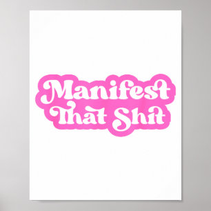 That Inspirational Quotes Apparel Manifest Manifes Poster