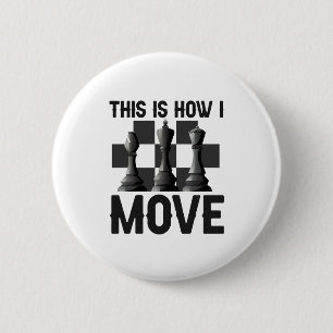 That is How i Move Funny Chessboard Chess Player  6 Cm Round Badge