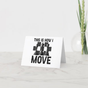 That is How i Move Funny Chessboard Chess Player  Thank You Card