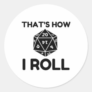 That is how I roll 20 sided dice Classic Round Sticker