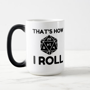 That is how I roll 20 sided dice Magic Mug