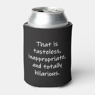 That is Tasteless Can Cooler