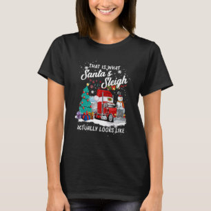 That Is What Santa s Sleigh Actually Looks Like T-Shirt