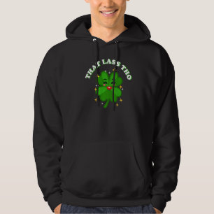 That Lass Tho Kiss Me I'm Irish Patrick's Day Sham Hoodie