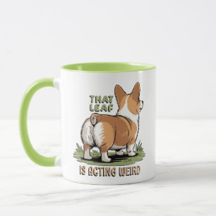 That Leaf Is Acting Weird Mug