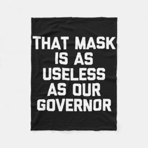 That Mask Is As Useless As Our Governor Funny Anti Fleece Blanket