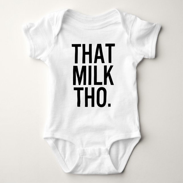 That Milk Tho Baby Shirt (Front)