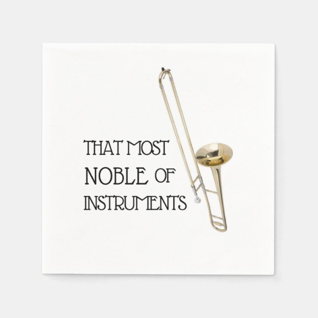 That Most Noble of Instruments - Trombone Napkins (Front)