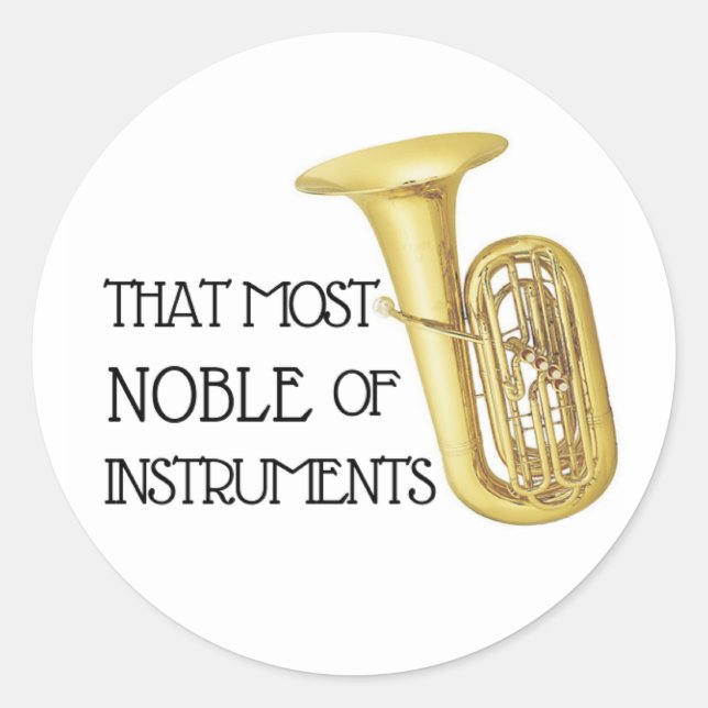 That Most Noble of Instruments - Tuba Sticker (Front)