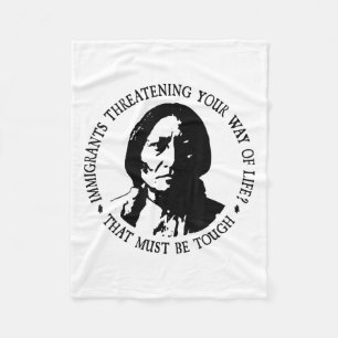 That Must Be Tough Immigrants Threatening Your Way Fleece Blanket