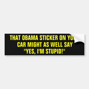 THAT OBAMA STICKER ON YOUR CAR MIGHT AS WELL SAY