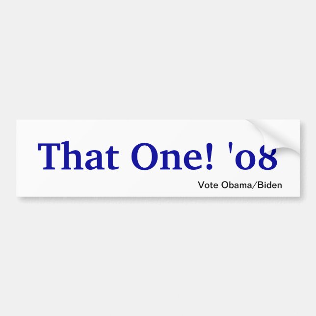 That One! '08 Bumper Sticker (Front)