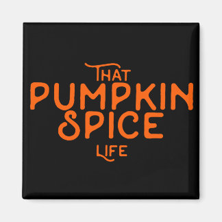 That pumpkin spice life funny fall quotes autumn magnet