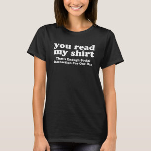 That s Enough Social Interaction For One Day T-Shirt