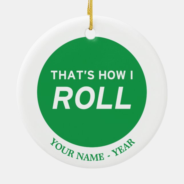 That’s How I Roll Ceramic Tree Decoration (Back)
