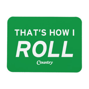 That’s How I Roll Magnet