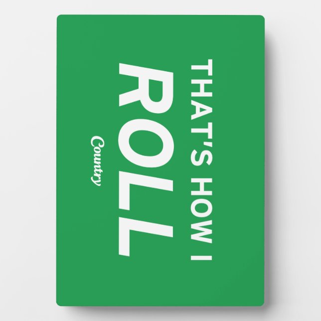 That’s How I Roll Plaque (Front)