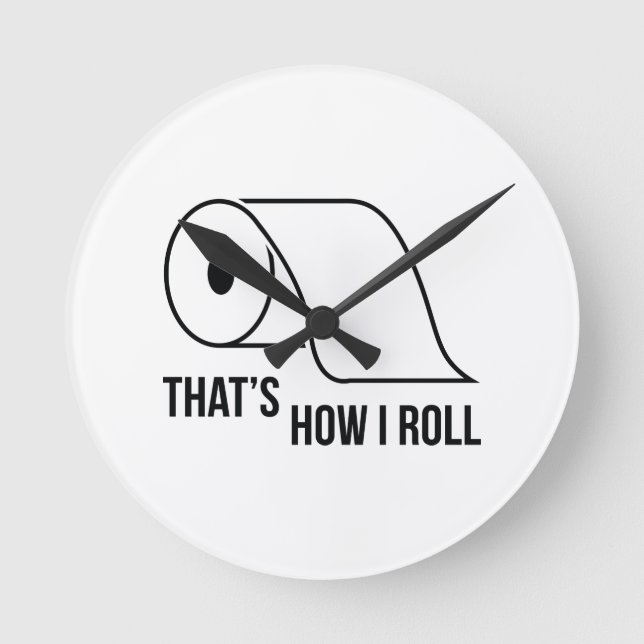 That’s How I Roll Round Clock (Front)