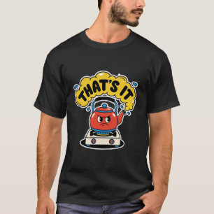 That’s It, I’m Boiling - Funny Tea Lover Design T-Shirt