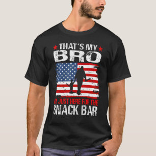 That s My Bro I m Just Here for Snack Bar Baseball T-Shirt