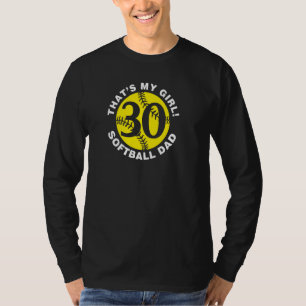 That S My Girl 30 Softball Dad Father S Day Fast P T-Shirt