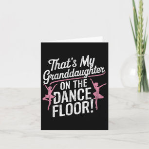 That’s My Granddaughter On The Dance Floor Cheer G Card