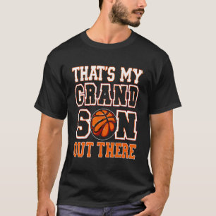 That s My Grandson Out There Basketball For Grandm T-Shirt