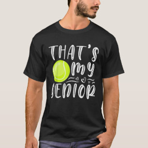That s My Senior Tennis Mum Dad Brother Sister Gam T-Shirt