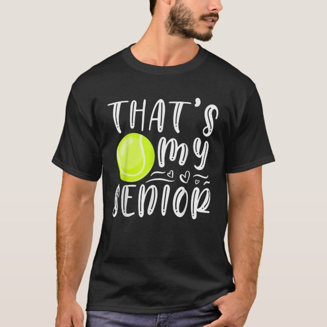 That s My Senior Tennis Mum Dad Brother Sister Gam T-Shirt (Front)