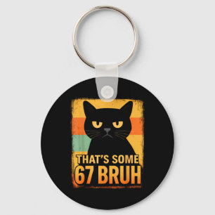 That’s Some 67 Bruh – Retro Grumpy Six Seven Cat M Key Ring