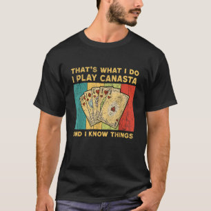 That S What I Do I Play Canasta Funny Canasta Card T-Shirt