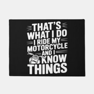 That’s What I Do I Ride My Motorcycle and I Know T Doormat